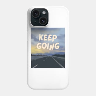 Keep going Phone Case