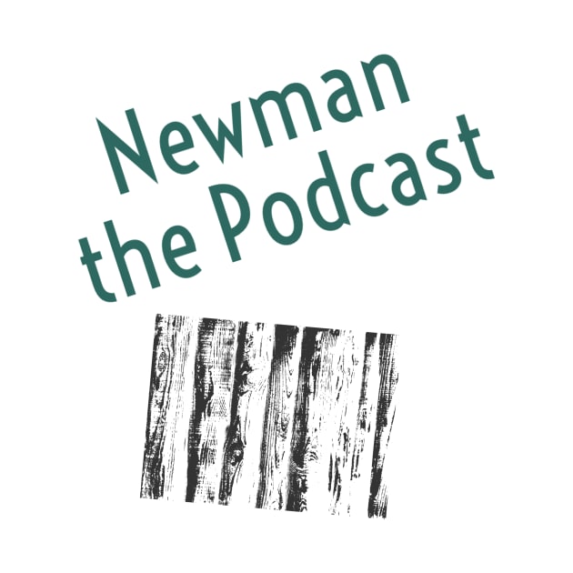 Newman the Podcast wood grain by Newman the Podcast