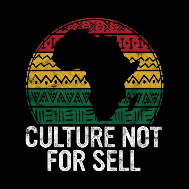 Culture Not For Sell Gift Pride Black History Month African by rhondamoller87