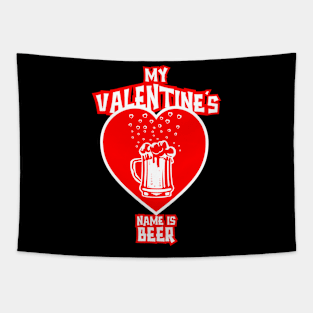 My Valentine's name is beer Tapestry