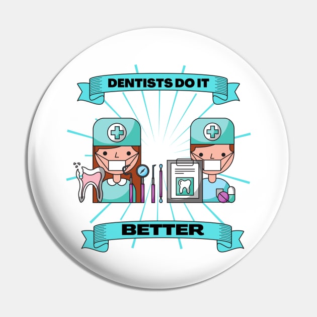 Dentists do it better - Tooth mask gift Pin by OrionBlue