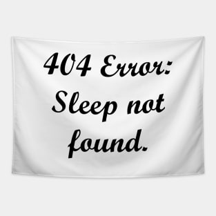 404 Error: Sleep not found. Tapestry