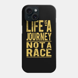 Life Is A Journey Not A Race Distressed Style Design Phone Case