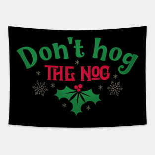 Don't hog the nog Tapestry