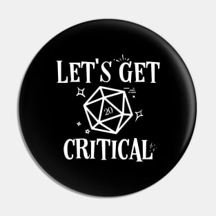 Lets Get Critical D20 Dice Funny Pin