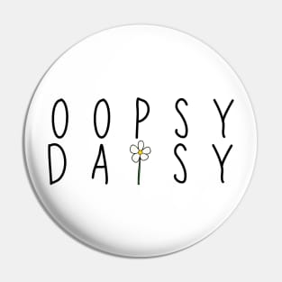 White Oopsy Daisy Quote wit Daisy Pin