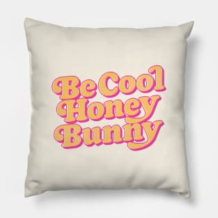 Be Cool, Honey Bunny / Retro 70s Style Design Pillow