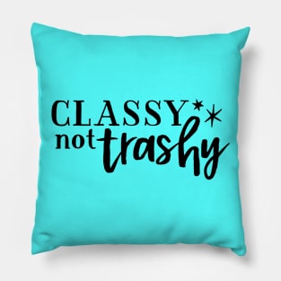 Classy not Trashy Pillow