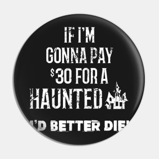 If I Pay $30 for a Haunted House... Pin