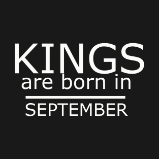 Birthday Boy Shirt- kings are born in september T-Shirt