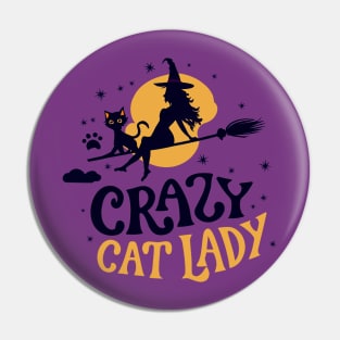 Crazy Cat Lady - Funny Halloween Witch Be Crazy Pin