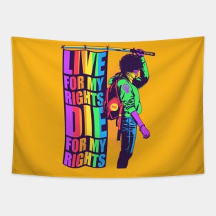 Live for my Rights Die for my Rights Tapestry