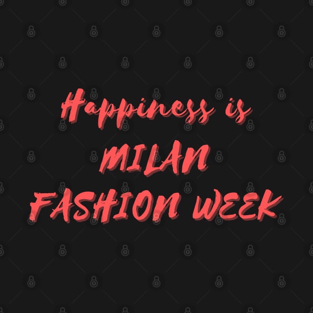 Happiness is Milan Fashion Week by Eat Sleep Repeat