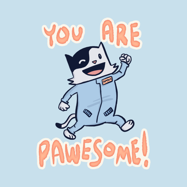 You Are Pawesome! - Cats - T-Shirt | TeePublic