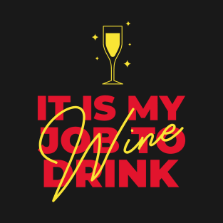 It Is My Job To Drink Wine, Funny Sommelier T-Shirt