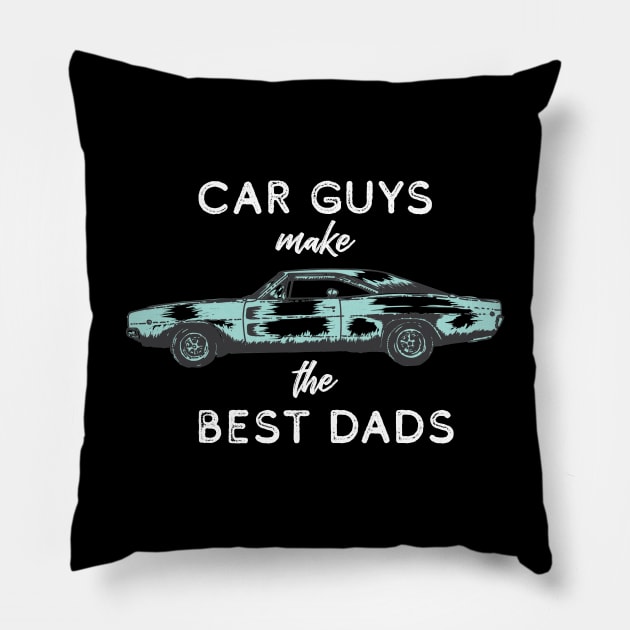 Car Guys Make the Best Dads Pillow by Gsproductsgs
