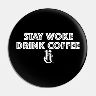 Stay Woke, Drink Coffee Pin