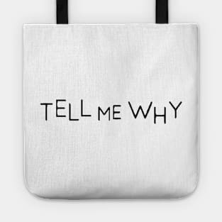 Tell Me Why Logo Tote