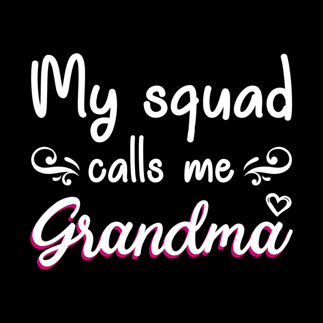 My Squad Calls Me Grandma by gotravele store