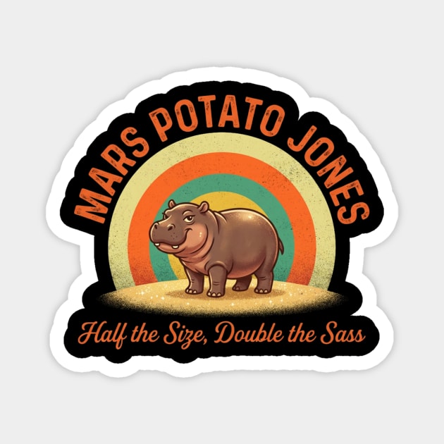 Mars Potato Jones Half The Size Double The Sass Funny Magnet by ArtistTee ⭐⭐⭐⭐⭐