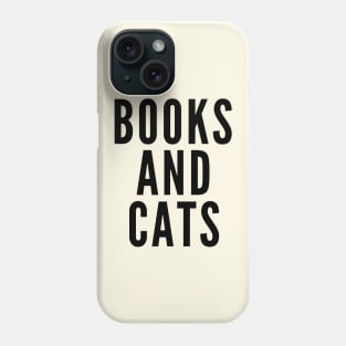 Books and Cats and Books and Cats Phone Case