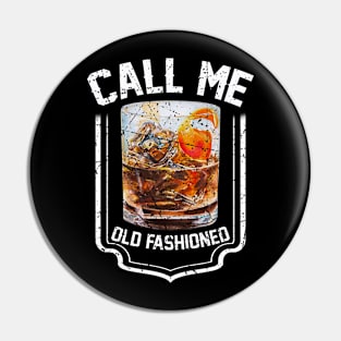 Vintage Call Me Old Fashioned Whiskey Lover Gift Pin