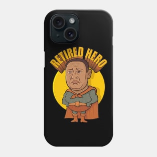 Retired Super Hero Phone Case