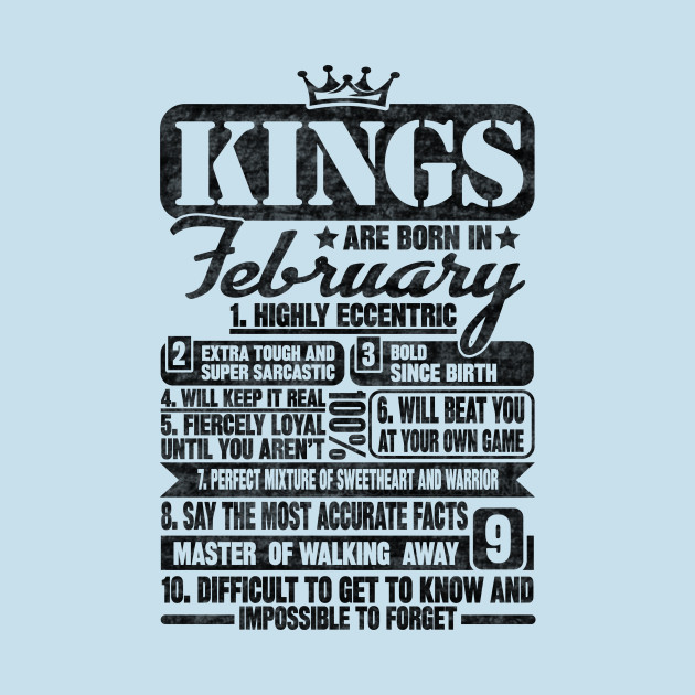 Discover Kings Are Born In February - Kings Are Born In February - T-Shirt