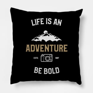 Be Bold, Life Is An Adventure Pillow