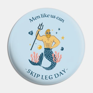 Mermen Merman leg day Pin