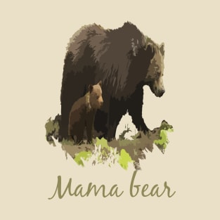 Fun Mama Bear Inspirational Quote Animal Humor T-Shirt