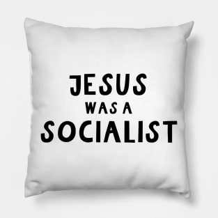 Jesus was a socialist Pillow