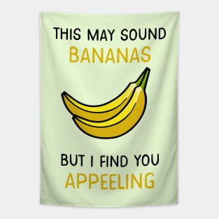 This may sound bananas, but I find you appealing Tapestry