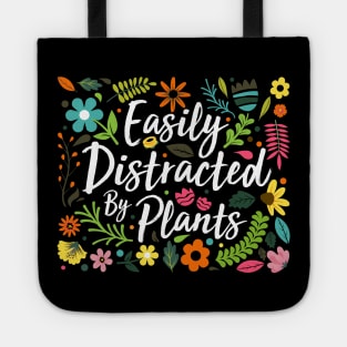 Easily distracted by plants Tote