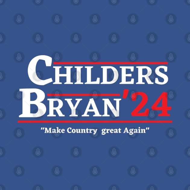 Childers Bryan 2024 Election Make Country Great Again by StarMa