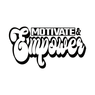 Motivate and Empower T-Shirt