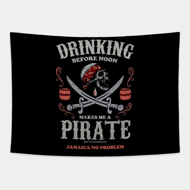 Drinking Before Noon Makes me a Pirate! Jamaican Vacation Tapestry by Jamrock Designs