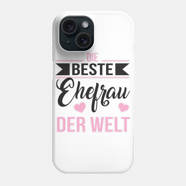 Beste ehefrau der welt (black) Phone Case by nektarinchen