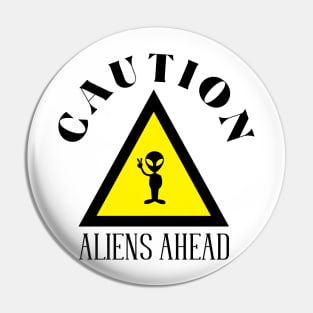 CAUTION Aliens Ahead Pin