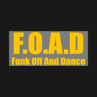 funk off and dance T-Shirt