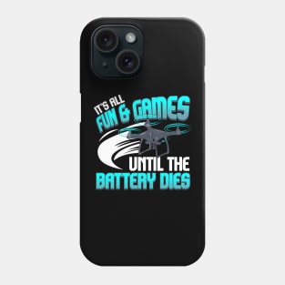 It's All Fun And Games Until The Battery Dies Phone Case