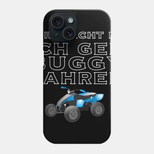 Mir reicht es ich geh buggy fahren Phone Case