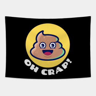 Oh Crap | Cute Poop Pun Tapestry