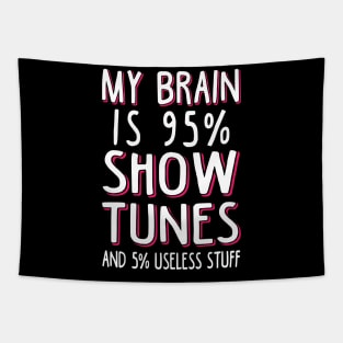 My Brain is 95% Show Tunes Tapestry