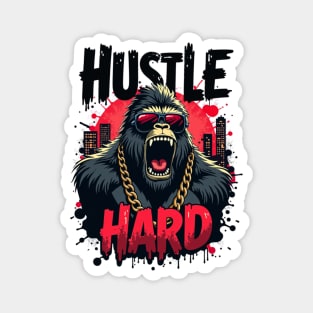 Hustle hard - Hustle hard: Fierce Gorilla Street Style Magnet