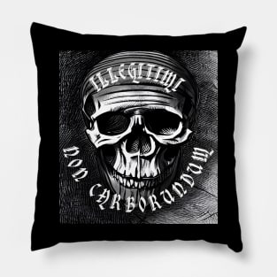 Illegitimi Non Carborundum Pillow