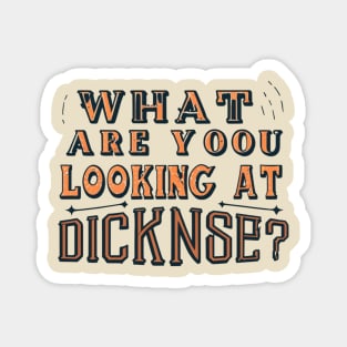 what are you looking at dicknose Magnet