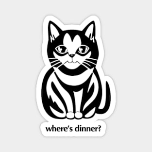 Cat - where's dinner? Magnet