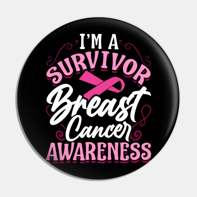 I'm a Survivor Breast Cancer Awareness Pink Cancer Survivor Pin by Proficient Tees