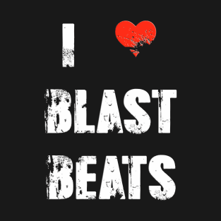 I Love Blast Beats (White) T-Shirt